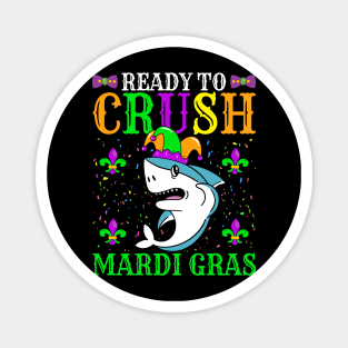 Ready to Crush Mardi Gras - New Orleans Nola Fat Tuesdays Magnet